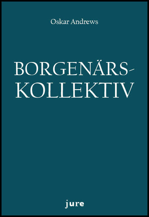 Andrews, Oskar | Borgenärskollektiv – En studie av fyra borgenärskollektivs rättsliga klassificering