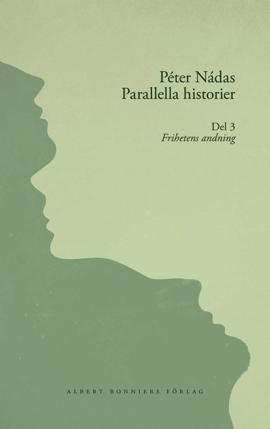 Nádas, Peter | Parallella historier. Del 3. Frihetens andning