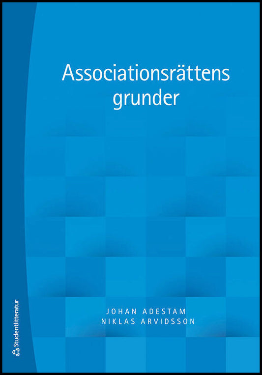 Adestam, Johan| Arvidsson, Niklas | Associationsrättens grunder