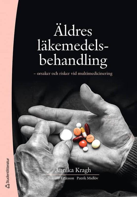 Kragh, Annika | Eriksson, Tommy | Midlöv, Patrik | Äldres läkemedelsbehandling : Orsaker och risker vid multimedicinering