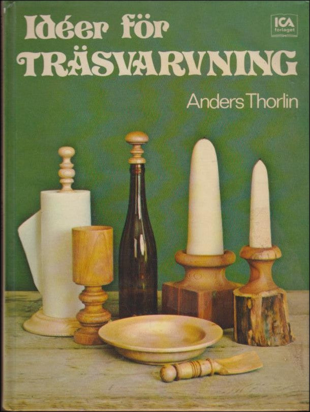 Thorlin, Anders | Idéer för träsvarvning