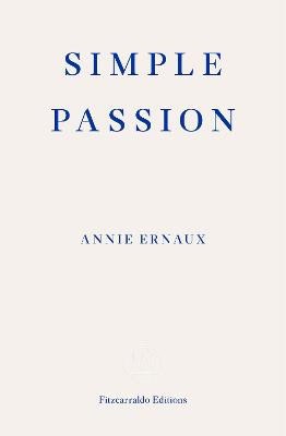 Ernaux, Annie | Simple Passion