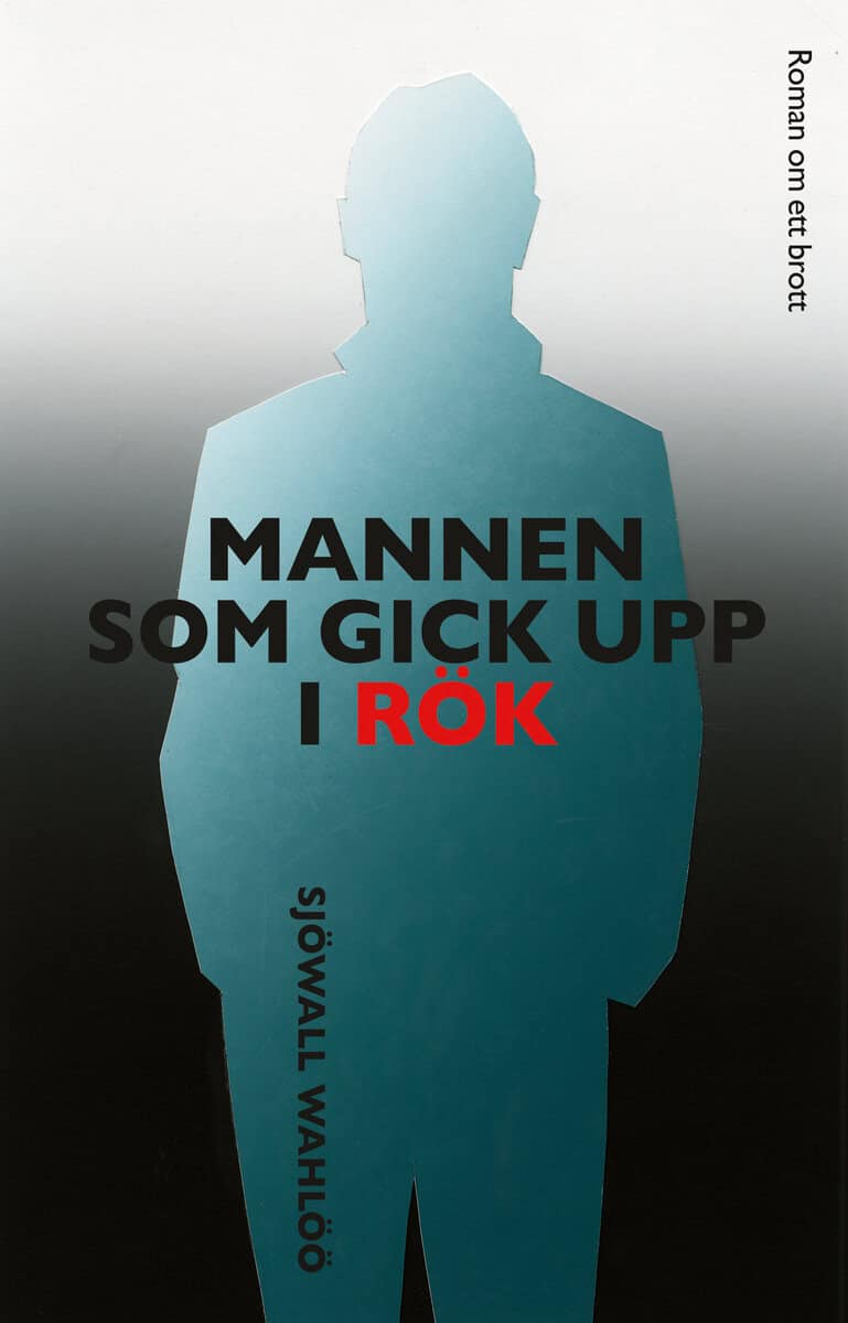 Sjöwall Wahlöö | Sjöwall, Maj | Wahlöö, Per | Mannen som gick upp i rök