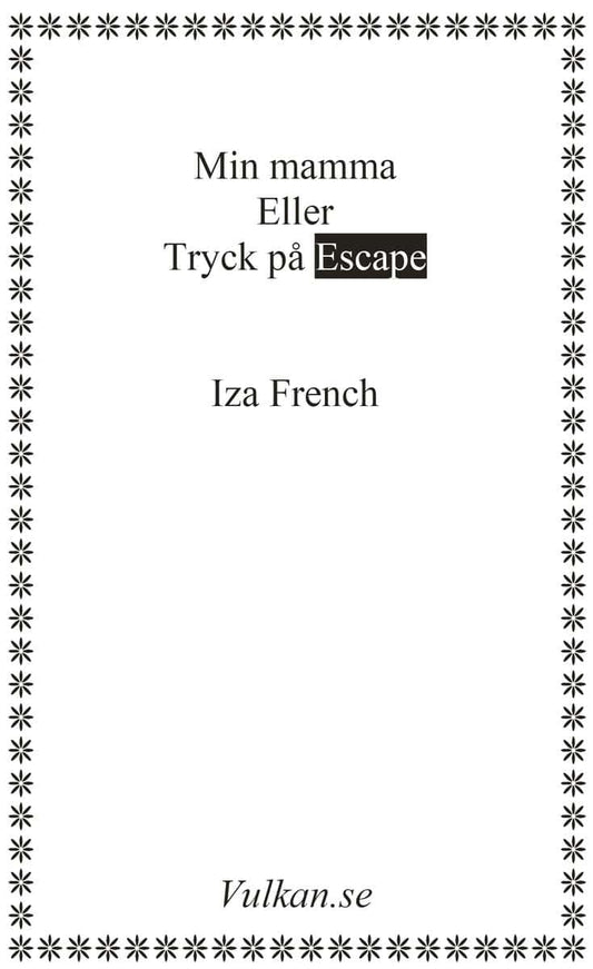 French, Iza | Min mamma eller tryck på escape