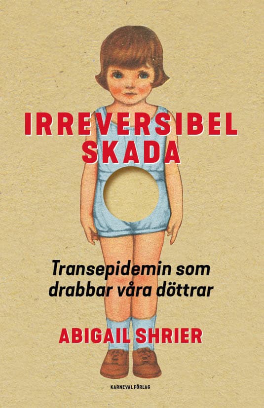Shrier, Abigail | Irreversibel skada : Transepidemin som drabbar våra döttrar