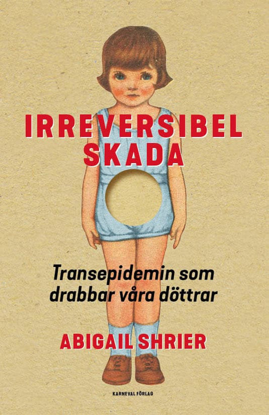 Shrier, Abigail | Irreversibel skada : Transepidemin som drabbar våra döttrar