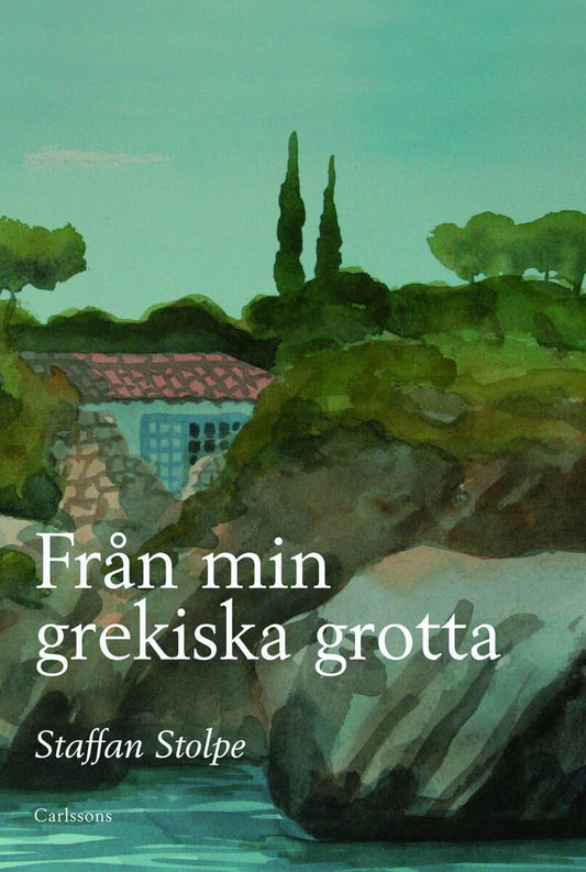 Stolpe, Staffan | Från min grekiska grotta