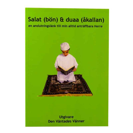 Salat (bön) och duaa (åkallan) : En anslutningslänk till min alltid anträffbara Herre
