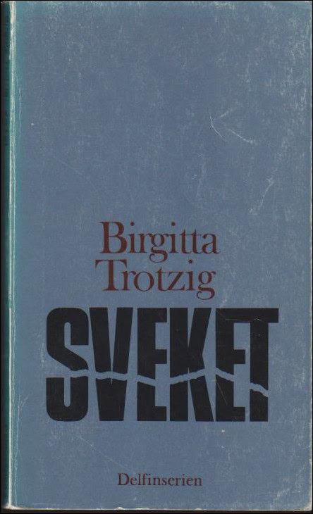 Trotzig, Birgitta | Sveket