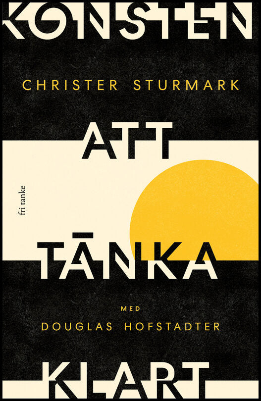 Sturmark, Christer | Hofstadter, Douglas | Konsten att tänka klart