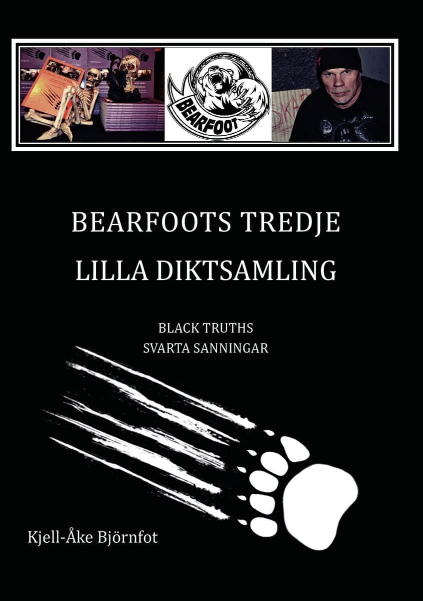 Björnfot, Kjell-Åke | Bearfoots tredje lilla diktsamling : Black truths | svarta sanningar