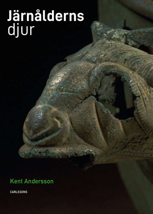 Andersson, Kent | Järnålderns djur : I verklighet och saga