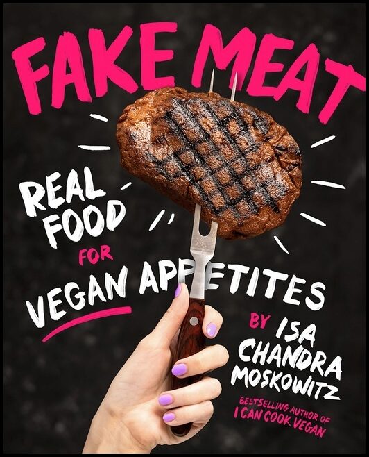 Isa Chandra Moskowitz | Fake Meat