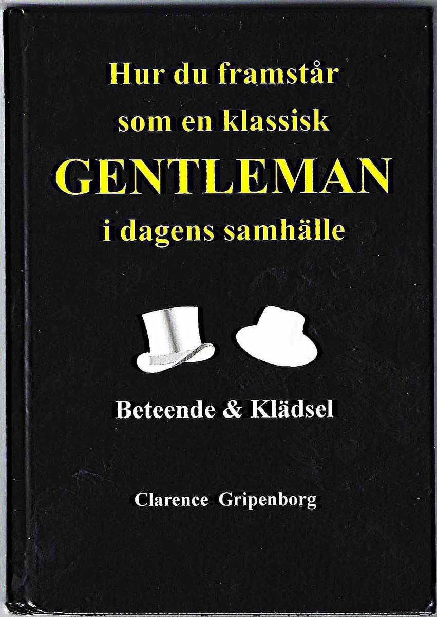 Gripenborg, Clarence | Hur du framstår som en klassisk gentleman i dagens samhälle