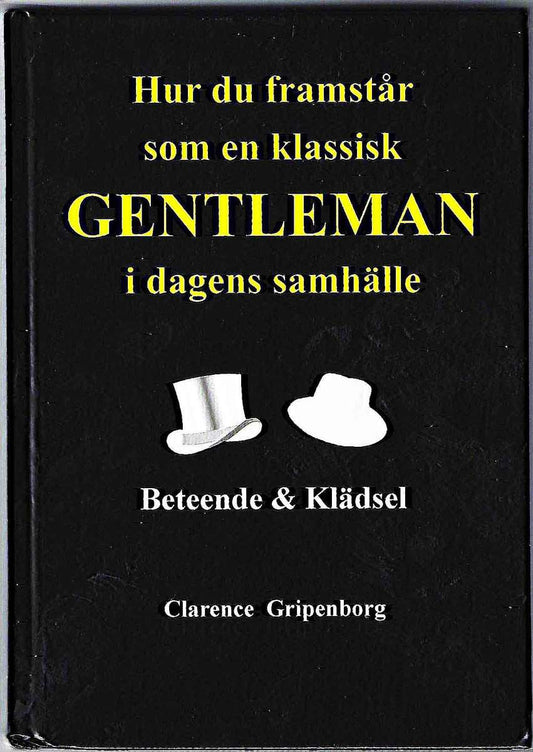 Gripenborg, Clarence | Hur du framstår som en klassisk gentleman i dagens samhälle