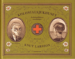Larsson, Knut | Kolonialsjukhuset : En kolonialläkares anteckningar