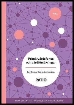 Collin, Elias | Lundbäck, Mattias | Karlson, Nils | Primärvårdsfokus och vårdförsäkringar : Lärdomar från Australien