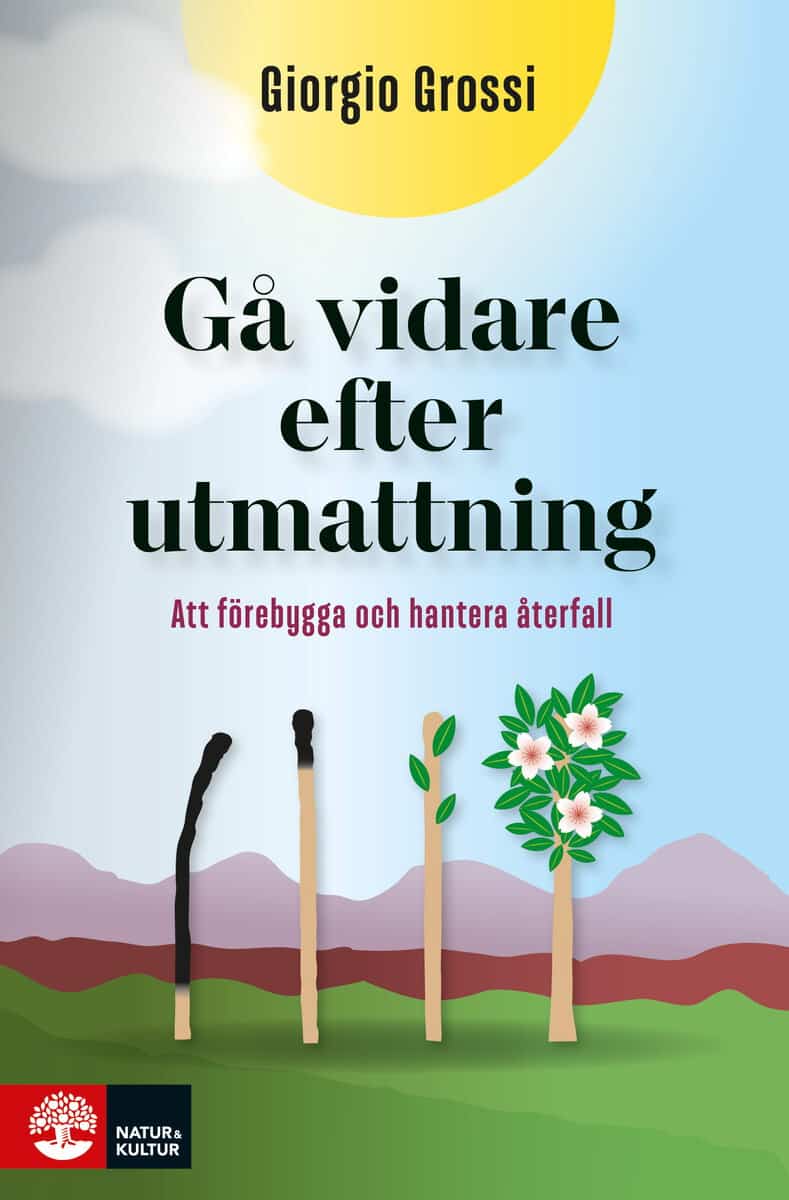 Grossi, Giorgio | Gå vidare efter utmattning : Att förebygga och hantera återfall