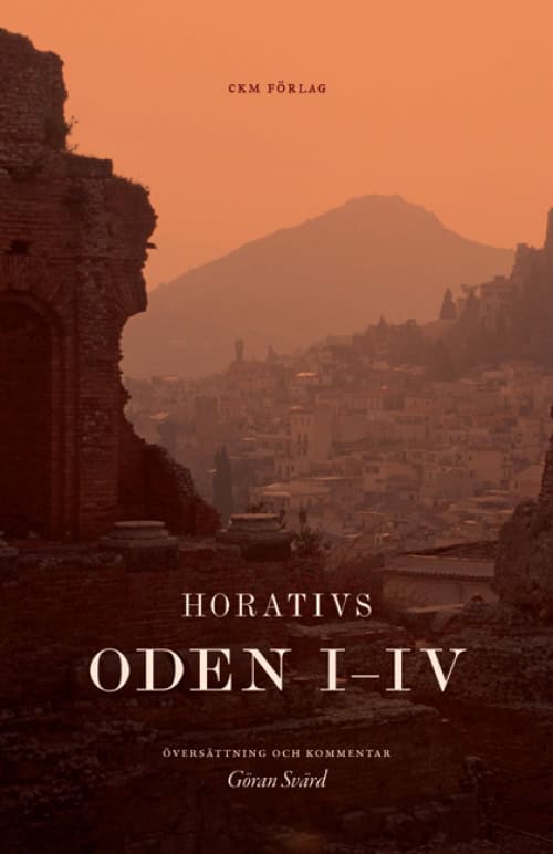 Flaccus, Quintus Horatius | Horatius : Oden I-IV