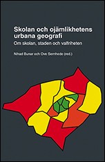 Hammarén, Nils| Johansson, Thomas| Kallstenius, Jenny| Lindbäck, Jonas| Bunar, Nihad| Sernhede, Ove | Skolan och ojämlik...