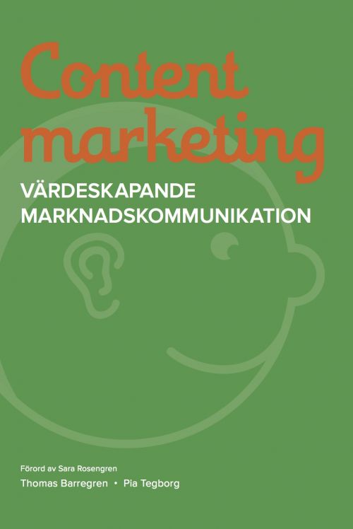 Barregren, Thomas | Tegborg, Pia | Content marketing : Värdeskapande marknadskommunikation