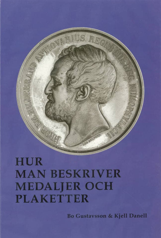 Gustavsson, Bo| Danell, Kjell | Hur man beskriver medaljer och plaketter