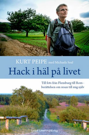 Peipe, Kurt | Seul, Michaela | Hack i häl på livet : Till fots från Flensburg till Rom – berättelen om resan till mig själv