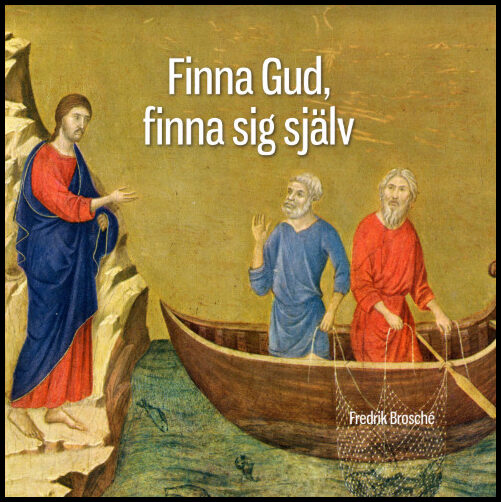 Brosché, Fredrik | Finna Gud, finna sig själv