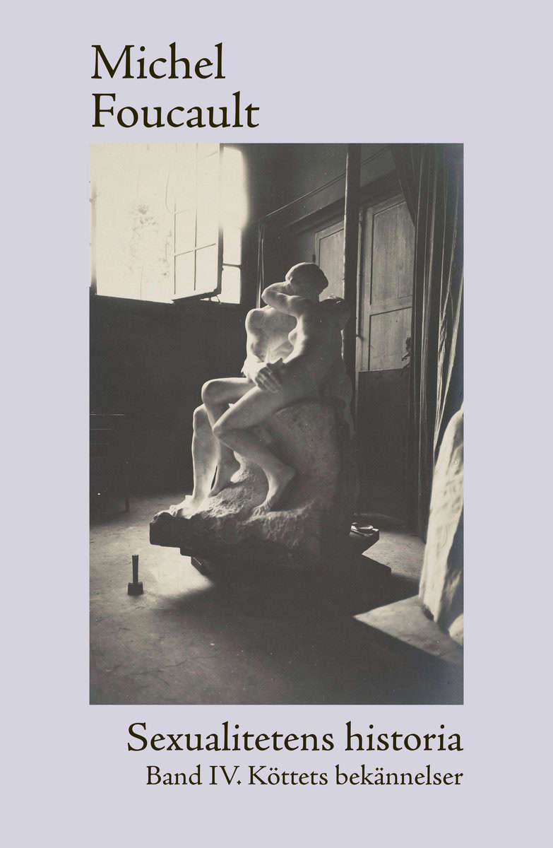 Foucault, Michel | Sexualitetens historia Bd 4 Köttets bekännelser