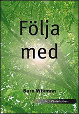 Sara, Wikman | Följa med