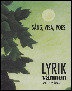 Lyrikvännen 6(2013) Sång, visa, poesi