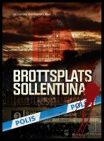 Sucha, Sain | Forslund, Roger | Marmfeldt Lindgren, Ulrica [red.] | Brottsplats Sollentuna