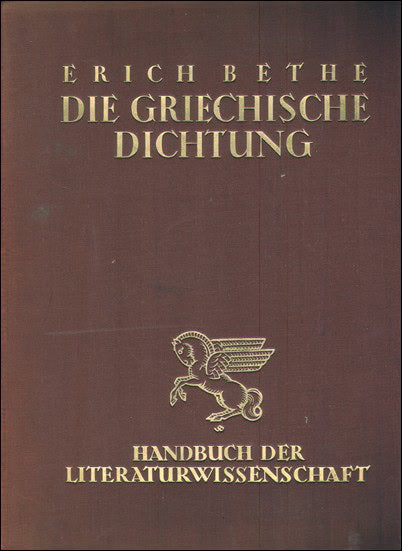 Bethe, Erich | Die Griechische Dichtung