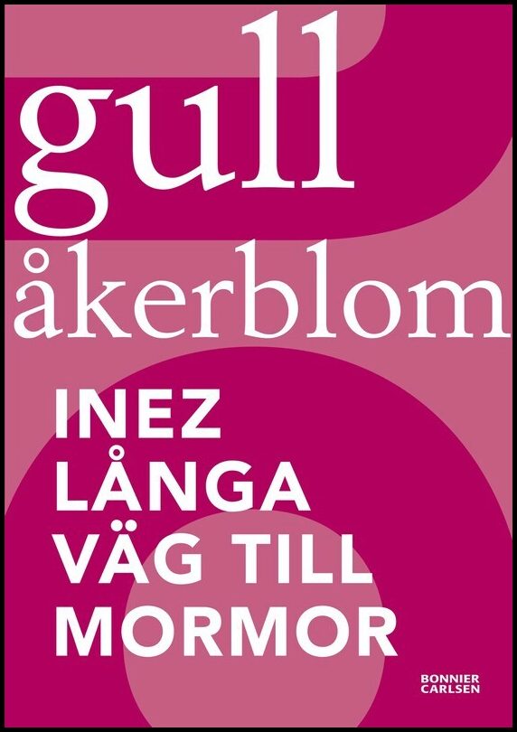 Åkerblom, Gull | Inez långa väg till mormor