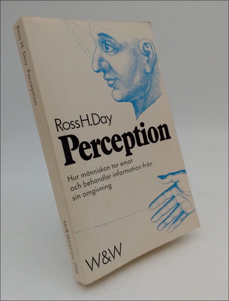 Day, Ross H. | Perception : Hur människan tar emot och behandlar information från sin omgivning