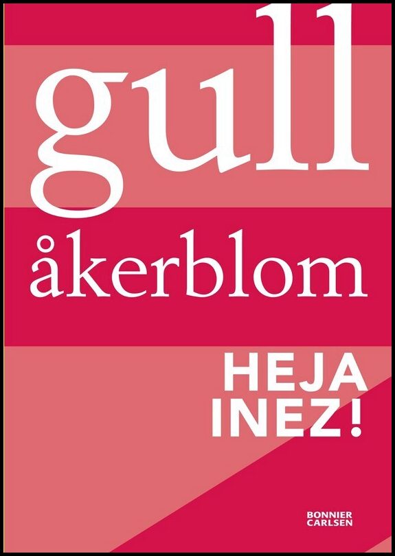 Åkerblom, Gull | Heja Inez!