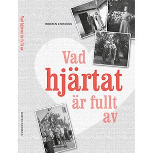 Eriksson, Kirsten | Vad hjärtat är fullt av