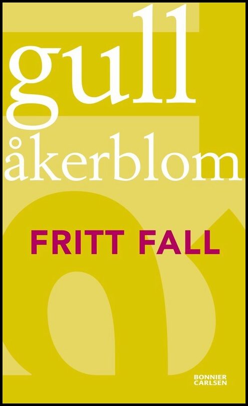 Åkerblom, Gull | Fritt fall