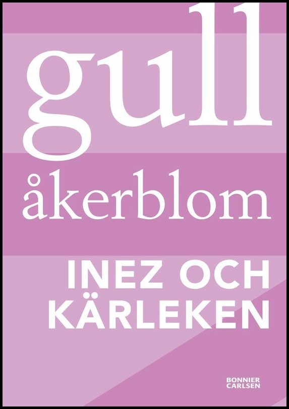 Åkerblom, Gull | Inez och kärleken