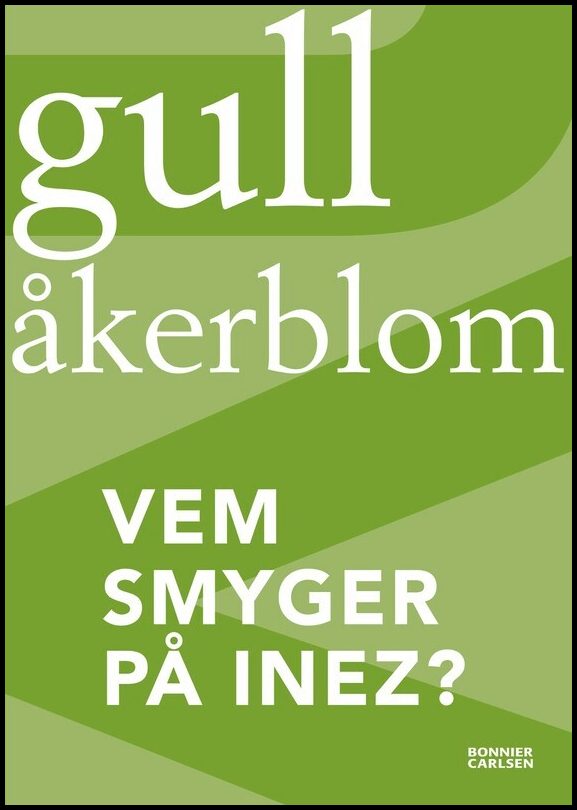 Åkerblom, Gull | Vem smyger på Inez?