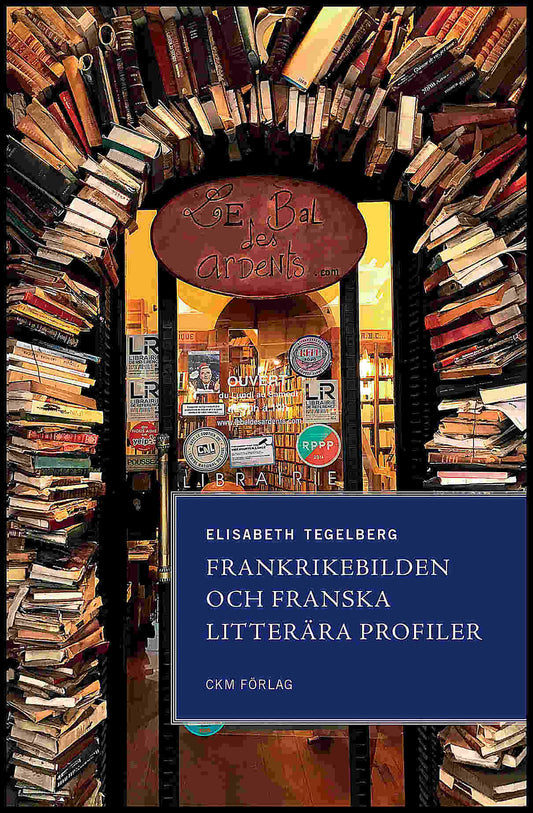 Tegelberg, Elisabeth | Frankrikebilden och franska litterära profiler