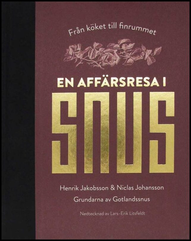 Litsfeldt, Lars-Erik | En affärsresa i snus : Från köket till finrummet