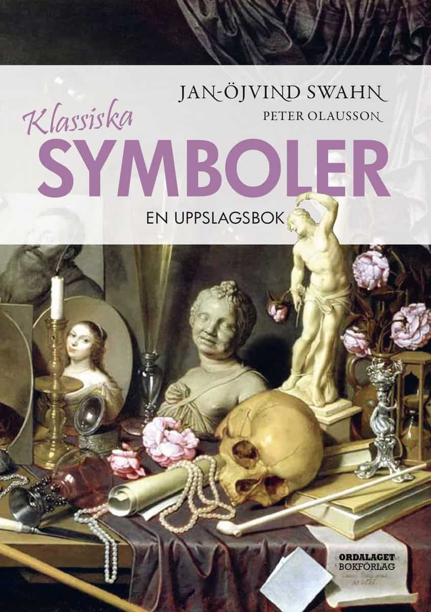 Swahn, Jan-Öjvind | Olausson, Peter | Klassiska symboler : En uppslagsbok