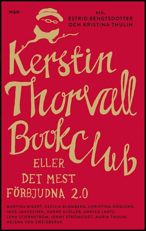 Bengtsdotter, Estrid | Thulin, Kristina [red.] | Kerstin Thorvall Book Club eller Det mest förbjudna 2.0