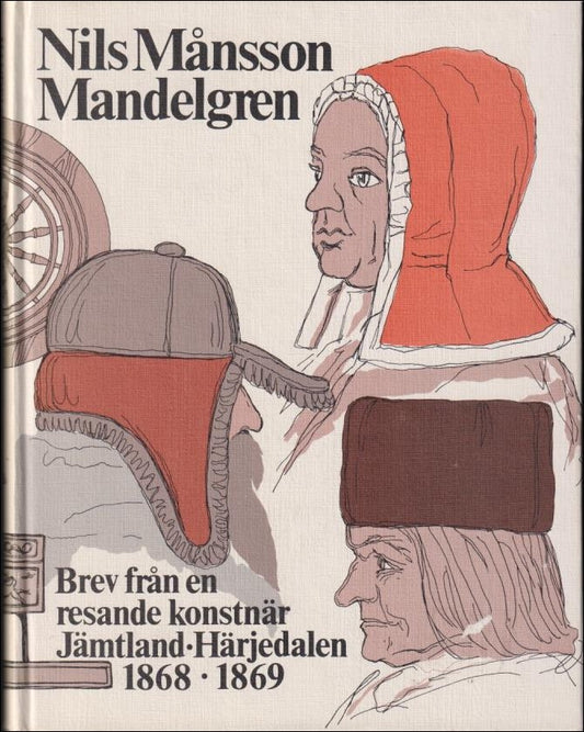 Mandelgren, Nils Månsson | Brev från en resande konstnär : [Jämtland - Härjedalen 1868-1869]