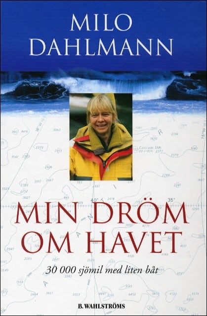 Dahlmann, Milo | Min dröm om havet : 30 000 sjömil med liten båt