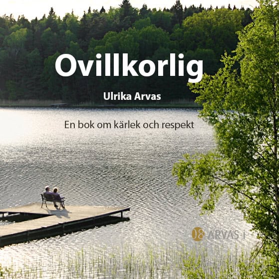Arvas, Ulrika | Ovillkorlig : En bok om kärlek och respekt