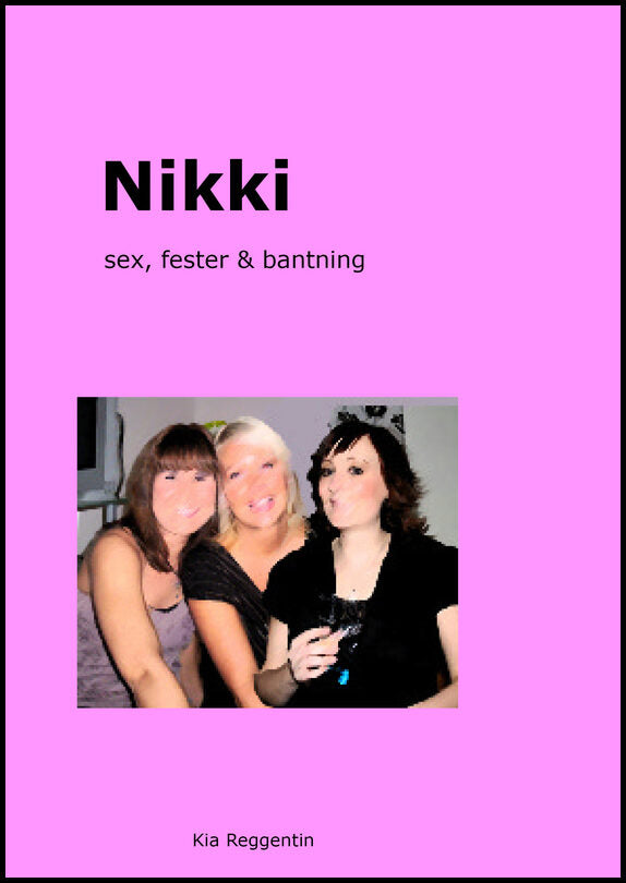 Reggentin, Kia | Nikki : Sex, fester och bantning