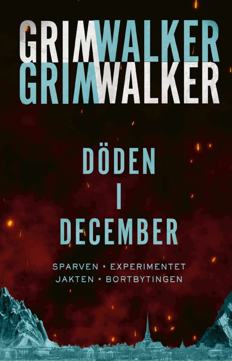 Grimwalker, Caroline | Grimwalker, Leffe | Döden i December. Sparven, Experimentet, Jakten, Bortbytingen