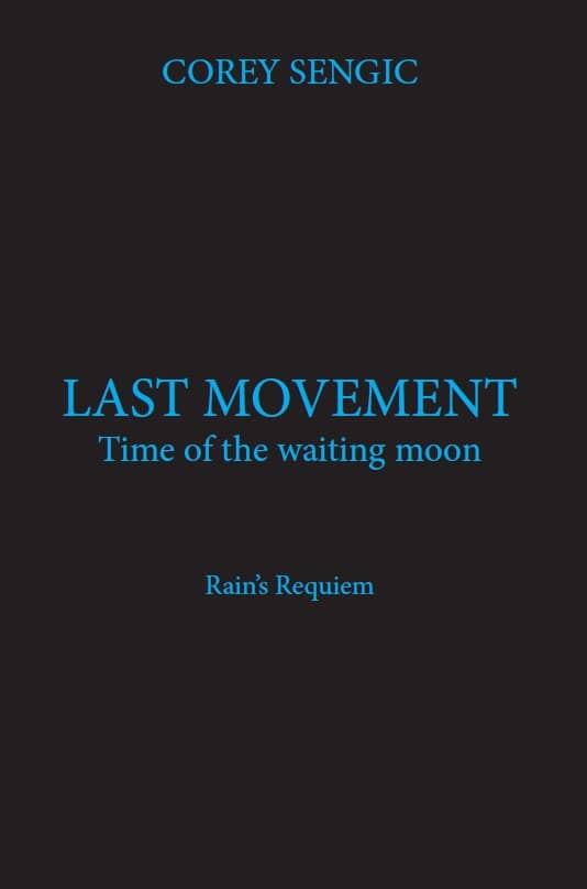 Sengic, Corey | Last movement : Time of the waiting moon - Rain's Requiem